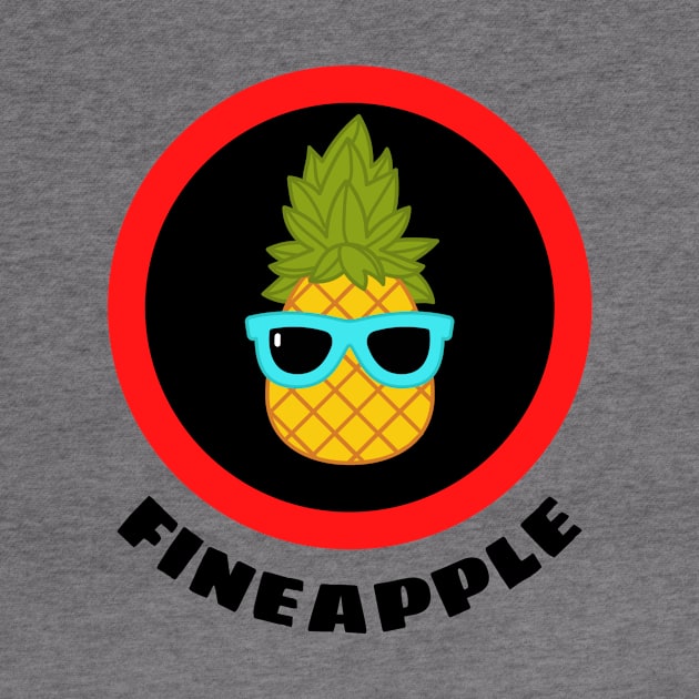 Fineapple - Pineapple Pun by Allthingspunny